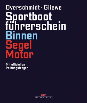 Sportbootf?hrerschein Binnen Segel/Motor, Heinz Overschmidt