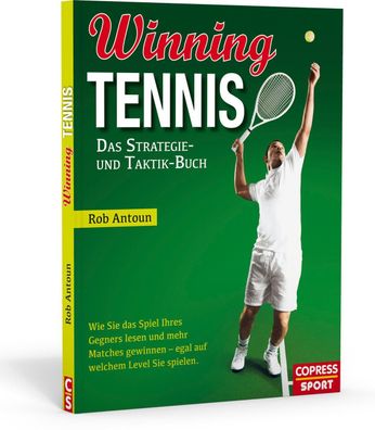 Winning Tennis - Das Strategie- und Taktik-Buch, Rob Antoun