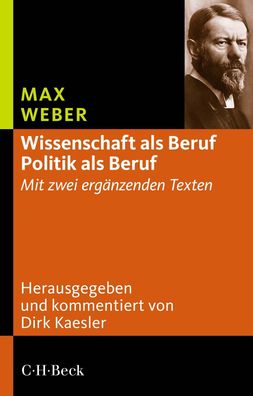 Wissenschaft als Beruf - Politik als Beruf, Max Weber