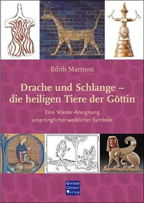 Drache und Schlange - die heiligen Tiere der Göttin, Edith Marmon