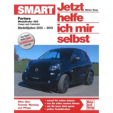 Smart Fortwo Typ 453 2015-2019 Jetzt helfe ich mir selbst Reparaturanleitung