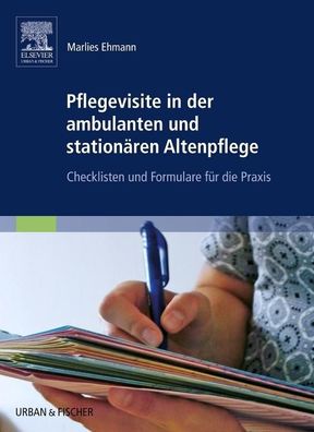 Pflegevisite in der ambulanten und station?ren Altenpflege, Marlies Ehmann