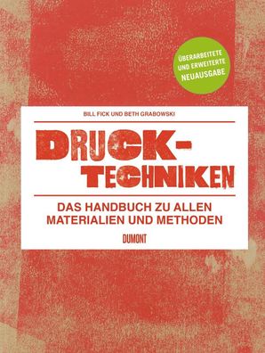 Drucktechniken. Das Handbuch zu allen Materialien und Methoden, Bill Fick