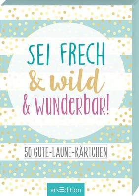 Sei frech & wild & wunderbar!,