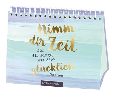 Nimm dir Zeit f?r die Dinge, die dich gl?cklich machen, Reinhard Becker