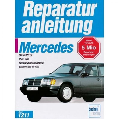 Mercedes W124 Vier-/Sechszylinder (1985-1992) Reparaturanleitung Bucheli Verlag