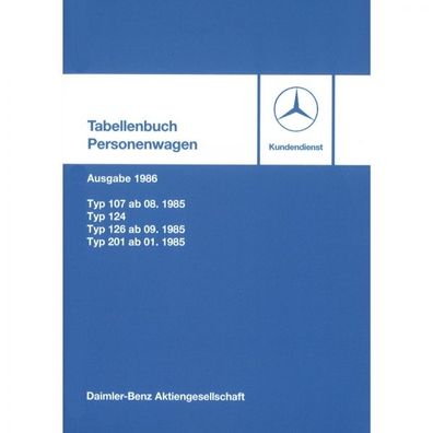 Mercedes-Benz Typ 107 124 126 201 ab 1985 Ausgabe 04.1986 Tabellenbuch