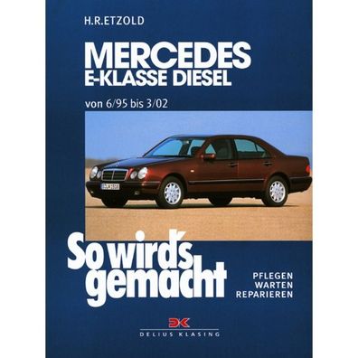 Mercedes-Benz E-Klasse W210 1995-2002 So wirds gemacht Reparaturanleitung Etzold