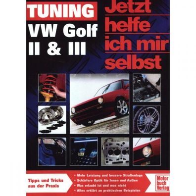 Tuning VW Golf II/III 19/1H 84-99 Jetzt helfe ich mir selbst Reparaturanleitung