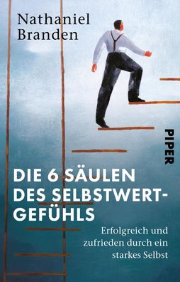 Die 6 S?ulen des Selbstwertgef?hls, Nathaniel Branden