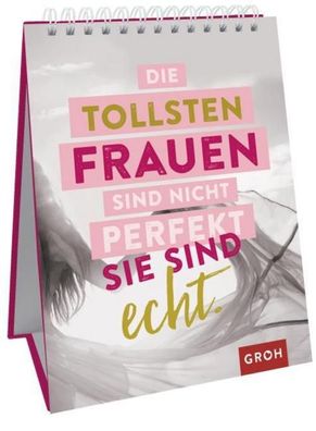 Die tollsten Frauen sind nicht perfekt - sie sind echt., Groh Redaktionsteam