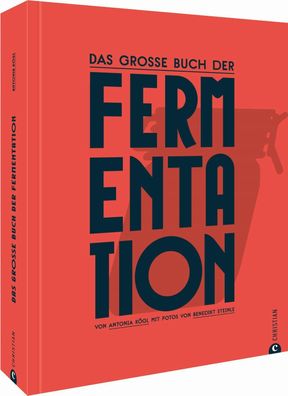 Das gro?e Buch der Fermentation, Antonia K?gl