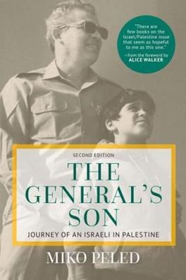 The General's Son: Journey of an Israeli in Palestine, Miko Peled