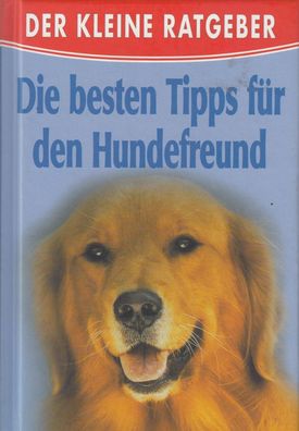 Die besten Tipps für den Hundefreund - Der kleine Ratgeber