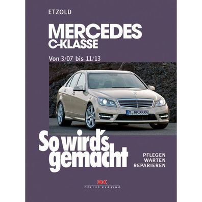 Mercedes C-Klasse T-Modell W204 (07-13) So wirds gemacht Reparaturanleitung