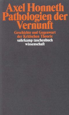 Pathologie der Vernunft, Axel Honneth