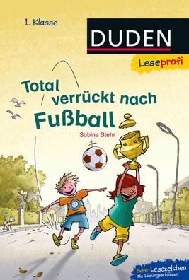 Leseprofi - Total verr?ckt nach Fu?ball, 1. Klasse, Sabine Stehr