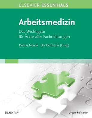 Elsevier Essentials Arbeitsmedizin, Dennis Nowak