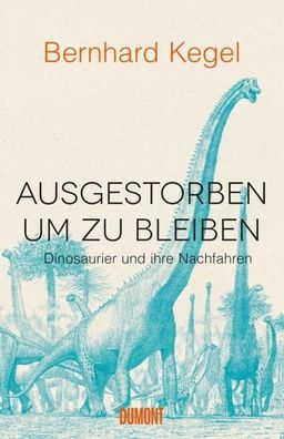 Ausgestorben, um zu bleiben, Bernhard Kegel