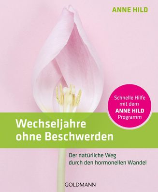 Wechseljahre ohne Beschwerden, Anne Hild