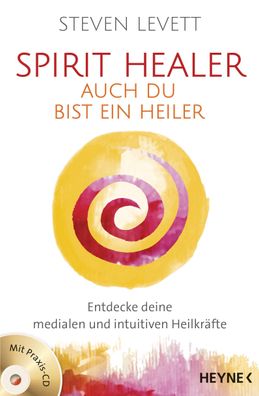 Spirit Healer - Auch du bist ein Heiler, Steven Levett