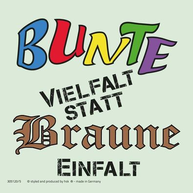 PVC-Aufkleber - Bunte Vielfalt statt Braune Einfalt - Gr. 9 x 9cm - 305120/5