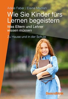 Wie Sie Kinder f?rs Lernen begeistern, Adele Faber