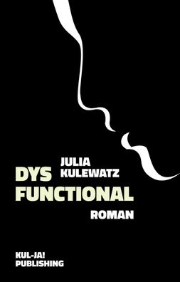 Dysfunctional, Julia Kulewatz