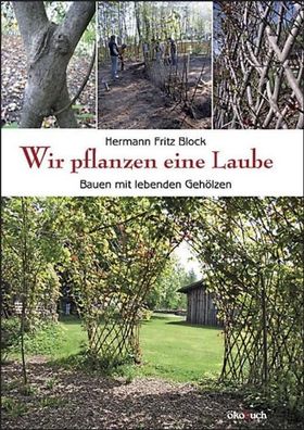 Wir pflanzen eine Laube, Hermann Fritz Block