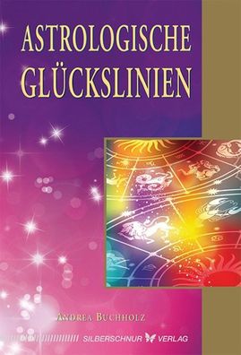 Astrologische Gl?ckslinien, Andrea Buchholz