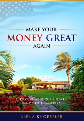 Make Your Money Great Again, Alena Kn?pfler