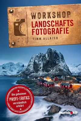 Workshop Landschaftsfotografie, Timm Allrich