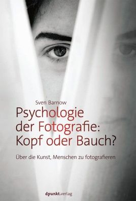 Psychologie der Fotografie: Kopf oder Bauch?, Sven Barnow