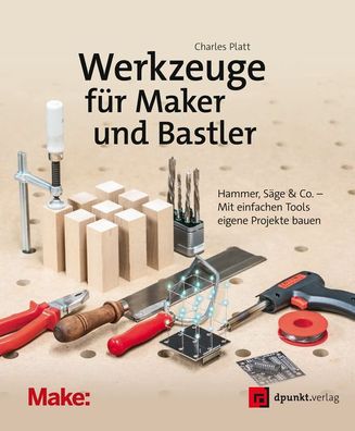 Werkzeuge f?r Maker und Bastler, Charles Platt