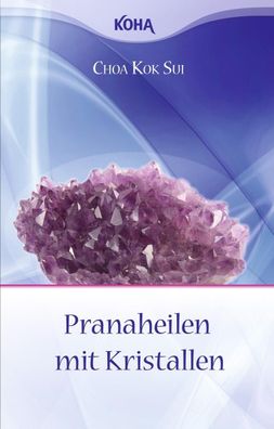 Pranaheilen mit Kristallen, Choa Kok Sui