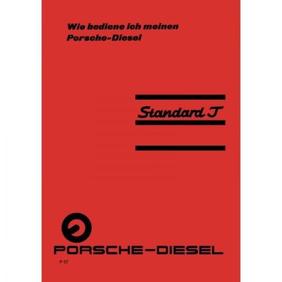 Porsche-Diesel Traktor Standard T217 Betriebs-/Bedienungsanleitung Handbuch 1961