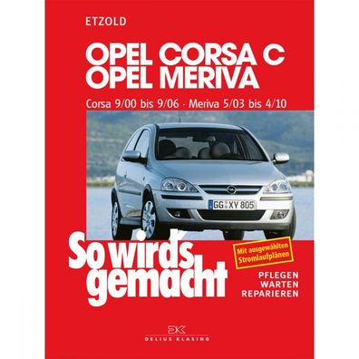 Opel Corsa C Combo 09.2000-09.2006 So wird's gemacht Reparaturanleitung Etzold