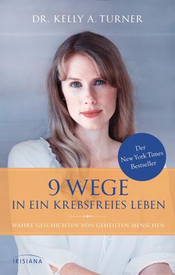 9 Wege in ein krebsfreies Leben, Kelly A. Turner