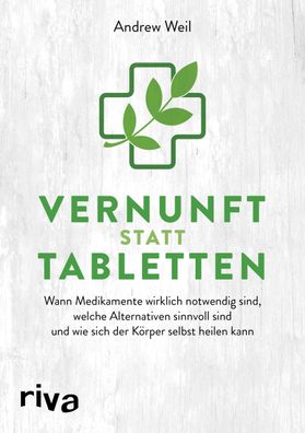 Vernunft statt Tabletten, Andrew Weil