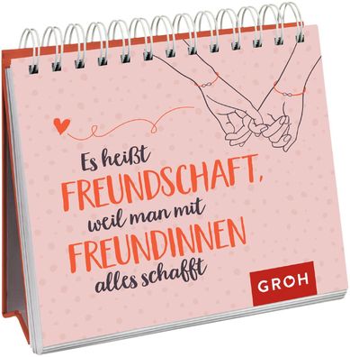 Es hei?t Freundschaft, weil man mit Freundinnen alles schafft, Groh Verlag