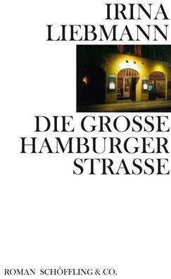 Die Gro?e Hamburger Stra?e, Irina Liebmann