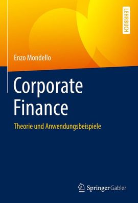 Corporate Finance: Theorie und Anwendungsbeispiele, Enzo Mondello