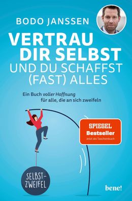 Vertrau dir selbst und du schaffst (fast) alles, Bodo Janssen