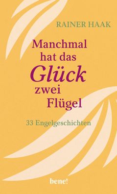 Manchmal hat das Gl?ck zwei Fl?gel, Rainer Haak