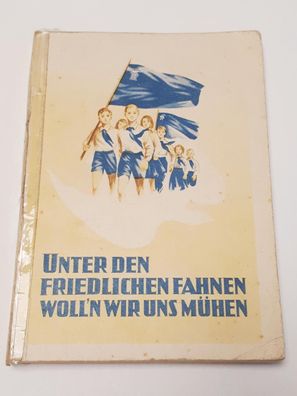 DDR JP Gesangsbuch - Unter den friedlichen Fahnen woll`n wir uns mühen