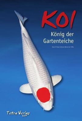 Koi. K?nig der Gartenteiche, Arno R. Pozar