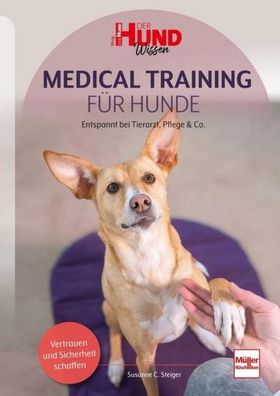 Medical Training f?r Hunde, Susanne C. Steiger