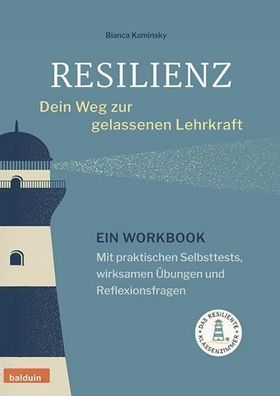 Resilienz - dein Weg zur gelassenen Lehrkraft, Bianca Kaminsky