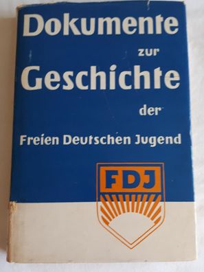 Dokumente zur Geschichte der Freien Deutschen Jugend - Band I