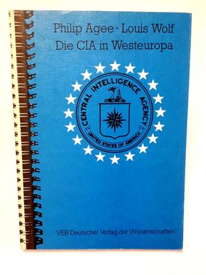 Die CIA in Westeuropa - Philip Agee Louis Wolf